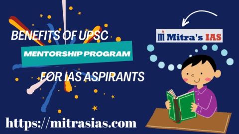 Benefits of UPSC Mentorship Program For IAS Aspirants